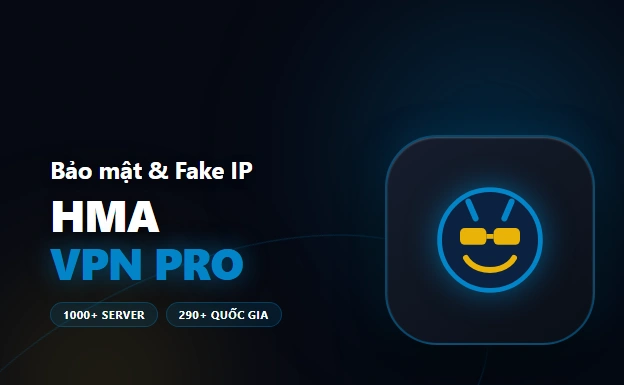 Mua HMA VPN Giá Tốt - Hỗ trợ kích hoạt