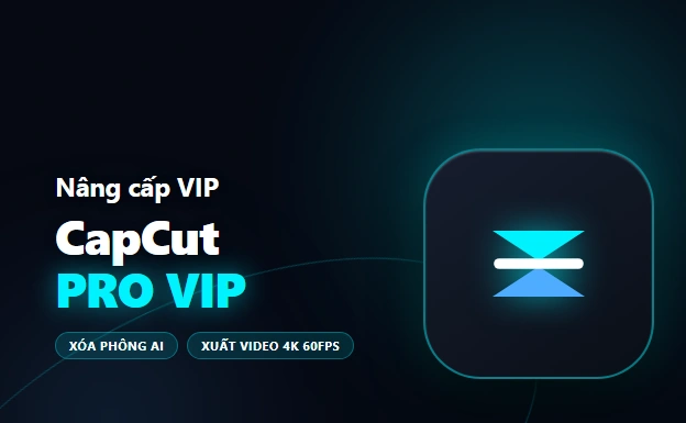 Mua CapCut Pro Giá Tốt - Hỗ trợ kích hoạt